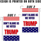 Don’t Blame Us We Voted Trump 12"x18" Garden Flag