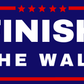 Finish the Wall 3x5 ft Flag with Grommets for Anti-Biden and Trump Supporters | Border Crisis F Biden Banner - LiberTee Shirts