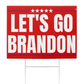Let's Go Brandon 18"x12" Yard Sign - LiberTee Shirts